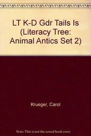 LT K-D Gdr Tails Is (Literacy Tree: Animal Antics Set 2)