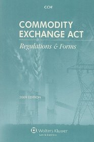 Commodity Exchange Act: Regulations & Forms as of 03/09
