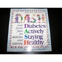 Diabetes Actively Staying Healthy: Your Game Plan for Diabetes and Exercise