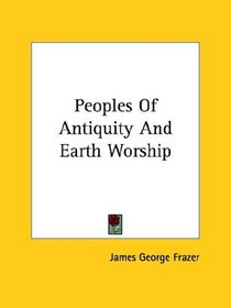 Peoples Of Antiquity And Earth Worship