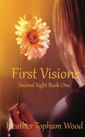 First Visions: Second Sight Book One (Volume 1)