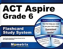 ACT Aspire Grade 6 Flashcard Study System: ACT Aspire Test Practice Questions & Exam Review for the ACT Aspire Assessments (Cards)