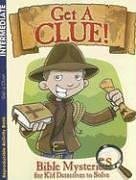 Get A Clue: Bible Mysteries for Kid Detectives to Solve