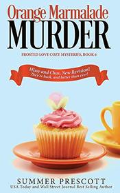 Orange Marmalade Murder (Frosted Love Cozy Mysteries) (Volume 6)