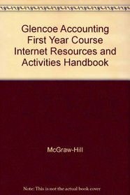 Glencoe Accounting First Year Course Internet Resources and Activities Handbook