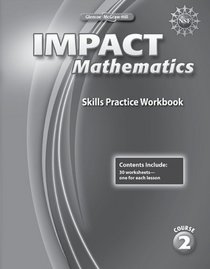 IMPACT Mathematics, Course 2, Skills Practice Workbook