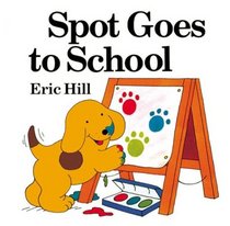 Spot Goes to School (color) (Spot)