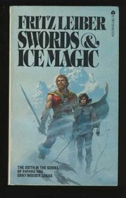 Swords and Ice Magic (fafhrd and gray mouser sagas)
