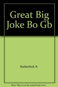 Great Big Joke Bo Gb