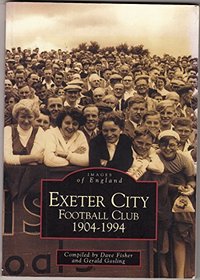 Exeter City Football Club (Archive Photographs: Images of England)