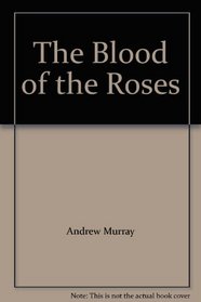 The Blood of the Roses