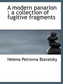 A modern panarion : a collection of fugitive fragments