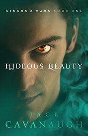 Hideous Beauty (Volume 1) (Kingdom Wars Series)