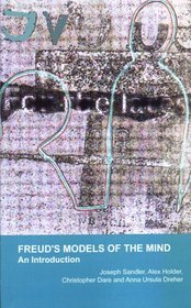 Freud's Models of the Mind: An Introduction (Psychoanalytic Monographs, Number 1)