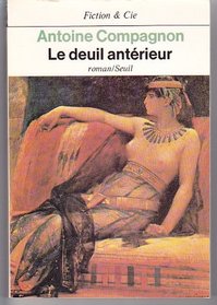 Le deuil anterieur: Roman (Fiction & [i.e. et] Cie ; 27) (French Edition)