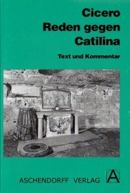 Reden gegen Catilina. Text und Kommentar