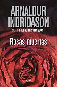 Rosas muertas (Inspector Erlendur, Bk 2) (Spanish Edition)
