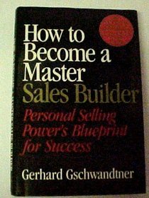 How to Become a Master Sales Builder: Personal Selling Power's Blueprint for Success