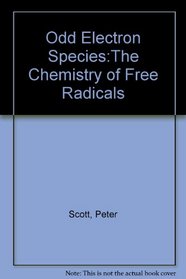 Odd Electron Species:The Chemistry of Free Radicals