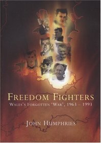 Freedom Fighters: Wales's Forgotten 'War,' 1963-1993