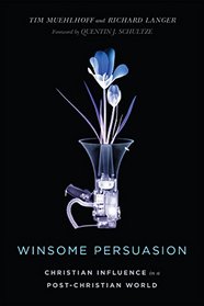 Winsome Persuasion: Christian Influence in a Post-Christian World