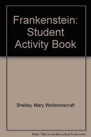 Frankenstein: Student Activity Book