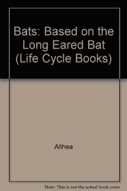 Bats: Based on the Long Eared Bat (Life Cycle Books)
