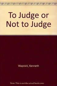 To Judge or Not to Judge