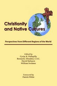 Christianity and Native Cultures: Perspective from Different Regions of the World (Church and the World)
