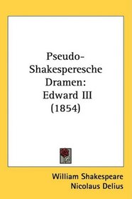 Pseudo-Shakesperesche Dramen: Edward III (1854)