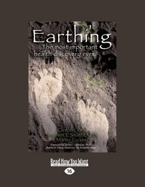 Earthing: The Most Important Health Discovery Ever! (Large Print)