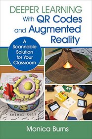 Deeper Learning With Qr Codes and Augmented Reality: A Scannable Solution for Your Classroom