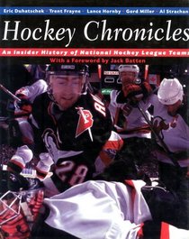 Hockey Chronicles: An Insider History of National Hockey League Teams