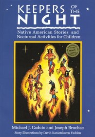 Keepers of the Night: Native American Stories and Nocturnal Activities for Children (Keepers of the Earth)