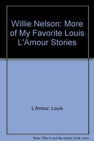 Willie Nelson: More of My Favorite Louis L'Amour Stories (Audio Cassette)