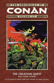 The Chronicles of Conan, Vol. 17: The Creation Quest and Other Stories (v. 17)