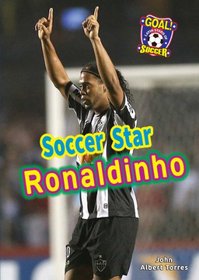 Soccer Star Ronaldinho (Goal! Latin Stars of Soccer)