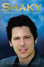 Shaky: The Biography of Shakin' Stevens