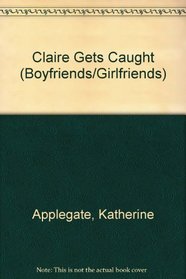 Claire Gets Caught (Boyfriends/Girlfriends)