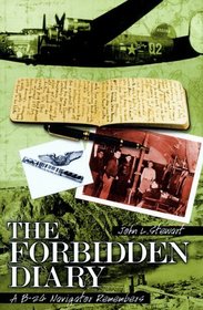 The Forbidden Diary: A B-24 Navigator Remember