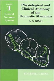 Physiological and Clinical Anatomy of the Domestic Mammals: Central Nervous Systems (Oxford Science Publications)