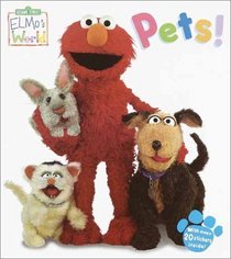 Elmo's World: Pets! (Sesame Street Elmos World(TM))
