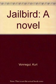 Jailbird: A novel