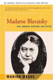 Madame Blavatsky: The Woman Behind the Myth