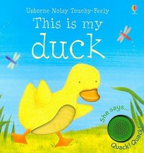 This is My Duck (Usborne Noisy Touchy-Feely)