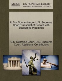 U S v. Sponenbarger U.S. Supreme Court Transcript of Record with Supporting Pleadings