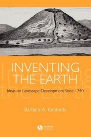 Inventing the Earth: Ideas on Landscape Development Since 1740
