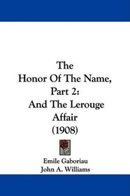 The Honor Of The Name, Part 2: And The Lerouge Affair (1908)