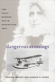 Dangerous Crossings: The First Modern Polar Expedition, 1925