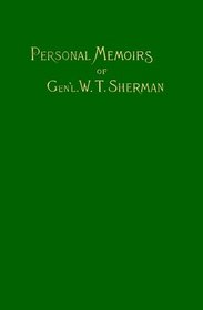 Memoirs of Gen. W. T. Sherman Vol. 1 of 2 (v. I)